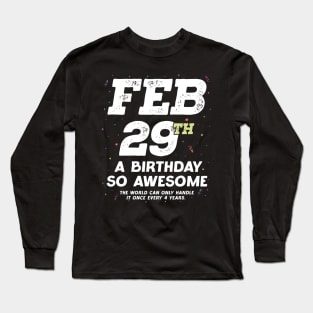 Leap Year Feb 29th Birthday February Leap Day Birthday Long Sleeve T-Shirt